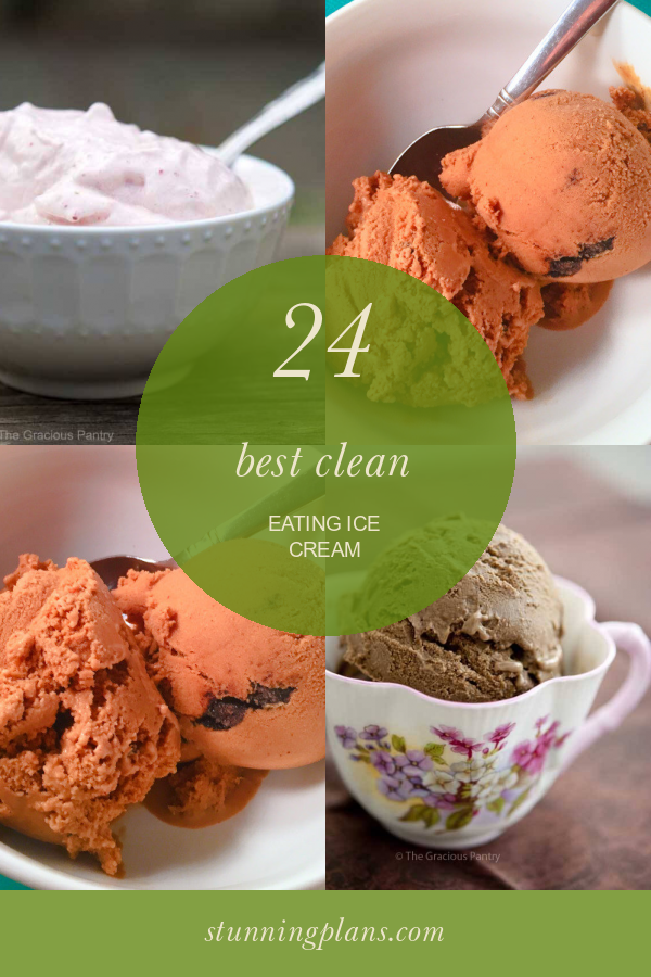 24 Best Clean Eating Ice Cream Home, Family, Style and Art Ideas